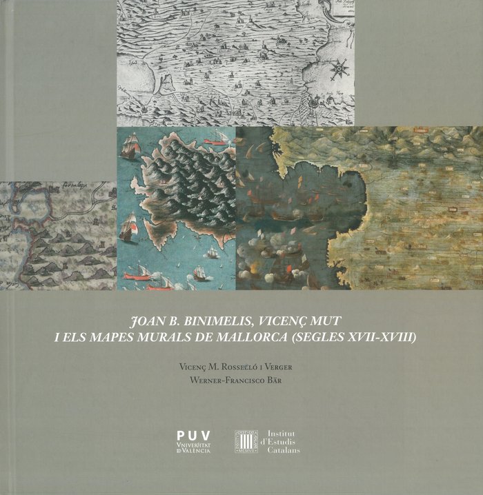 Könyv Joan B. Binimelis, Vicenç Mut i els mapes murals de Mallorca (Segles XVII-XVIII) Rosselló i Verger