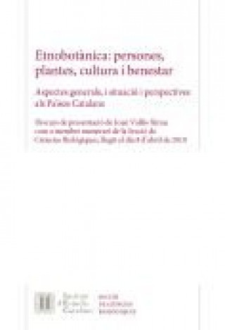 Kniha Etnobotànica: persones, plantes, cultura i benestar : aspectes generals, i situació i perspectives a Vallès i Xirau