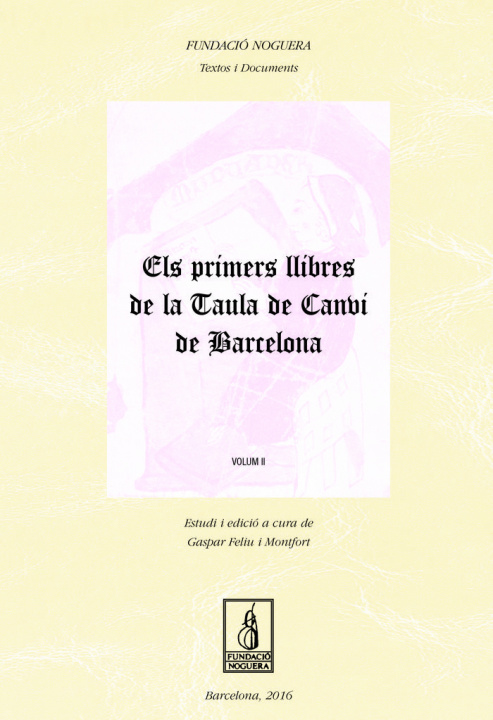 Libro Els primers llibres de la Tuala de Canvi de Barcelona. Volum II Feliu Montfort