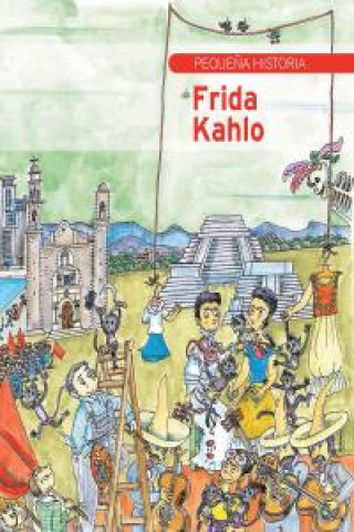 Kniha Pequeña historia de Frida Kahlo Bosch Sans