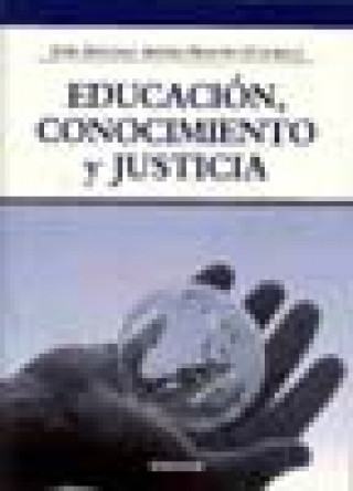 Knjiga Educacion, conocimiento y justicia Ibáñez-Martín Mellado [et al.]