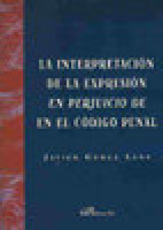 Kniha La interpretación de la expresión en perjuicio de en el Código Penal Gómez Lanz