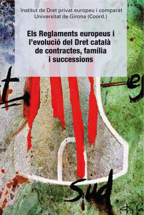 Libro Els Reglaments europeus i l'evolució del Dret català de contractes, fam­lia i successions 