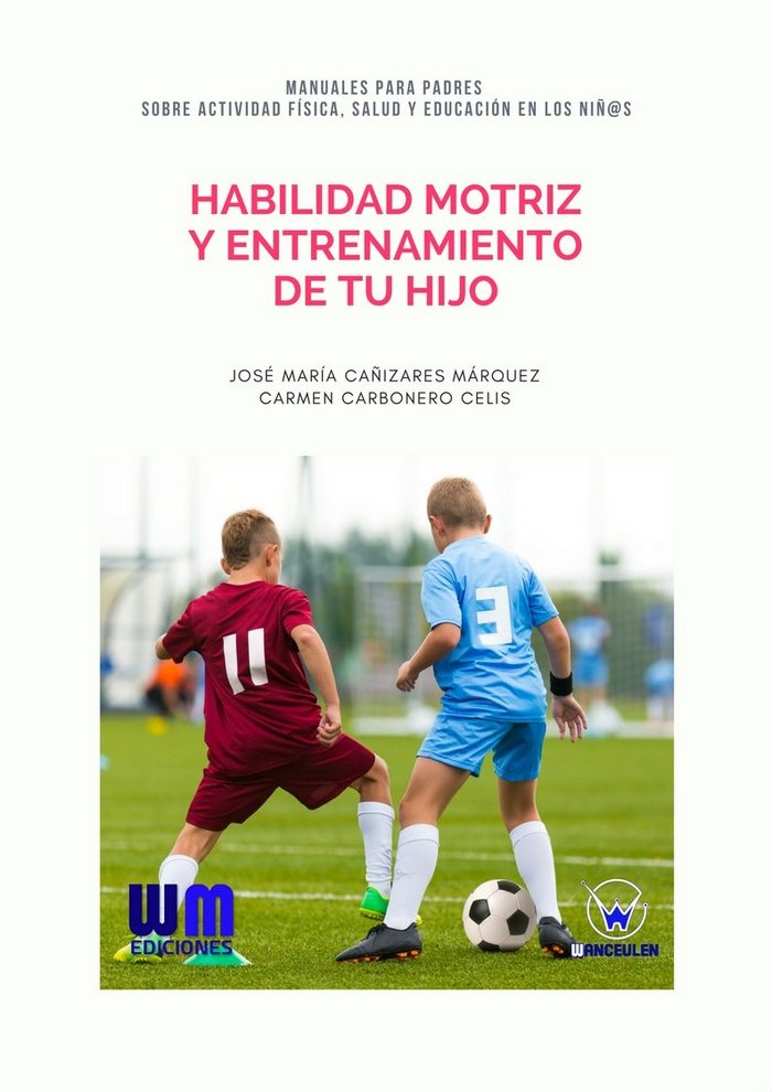Книга Habilidad motriz y entrenamiento de tu hijo CAÑIZARES MÁRQUEZ