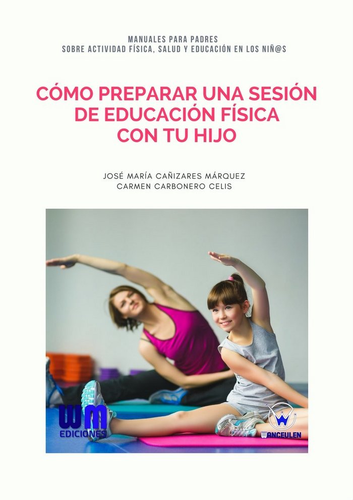 Carte Cómo preparar una sesión de Educación Física con tu hijo CAÑIZARES MÁRQUEZ