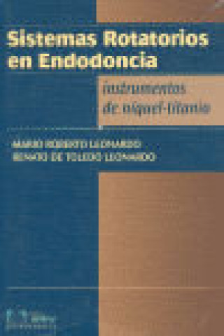 Kniha LEONARDO:Sistemas Rotatorios Endodoncia 