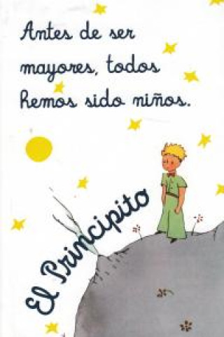 Book El principito. Antes de ser mayores todos hemos sido niños EL PRINCIPITO