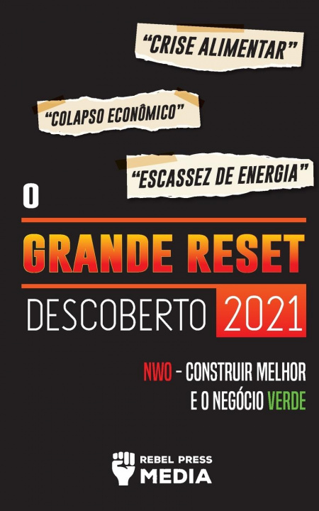 Kniha O Grande Reset Descoberto 2021 REBEL PRESS MEDIA