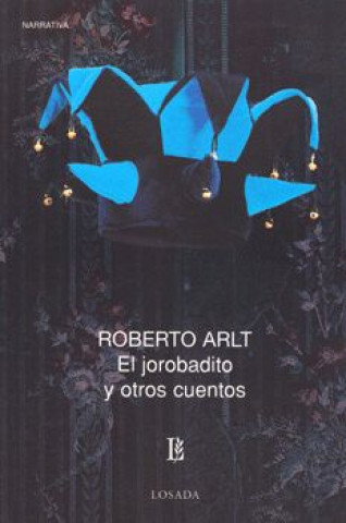 Carte EL JOROBADITO Y OTROS CUENTOS ROBERTO ARLT