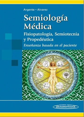 Kniha Semiolog­a Médica. Fisiopatolog­a, semiotécnia y propedéutica. Enseñanza basada en el paciente ARGENTE