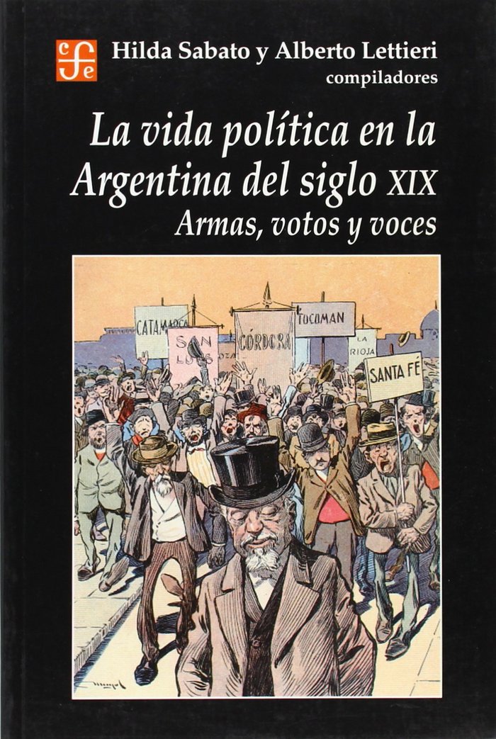 Kniha La vida pol­tica en la Argentina del siglo XIX : Armas, votos y voces SABATO
