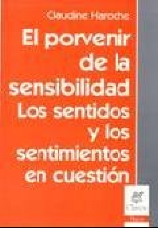 Knjiga EL PORVENIR DE LA SENSIBILIDAD CLAUDINE HAROCHE