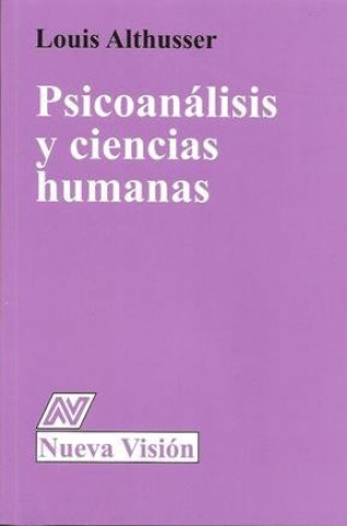 Книга PSICOANALISIS Y CIENCIAS HUMANAS LOUIS ALTHUSSER