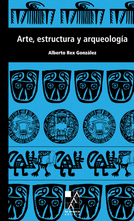 Boek ARTE ESTRUCTURA Y ARQUEOLOGIA REX GONZALEZ