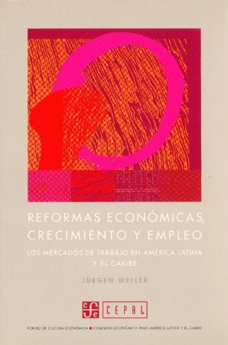 Książka Reformas económicas, crecimiento y empleo : los mercados de trabajo en América Latina y el Caribe WELLER