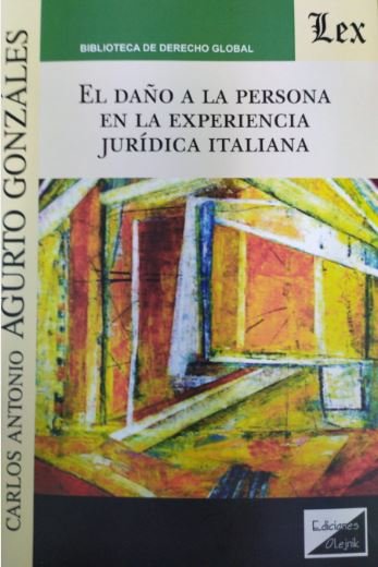 Carte DAÑO A LA PERSONA EN LA EXPERIENCIA JURIDICA ITALIANA, EL AGURTO GONZALES