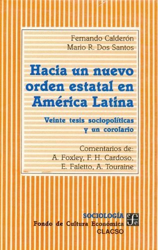 Kniha Hacia un nuevo orden estatal en América Latina : veinte tesis sociopol­ticas y un corolario CALDERON