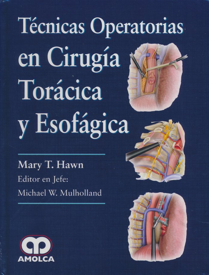 Книга TECNICAS OPERATORIAS EN CIRUGIA TORACICA Y ESOFAGICA MULHOLLAND