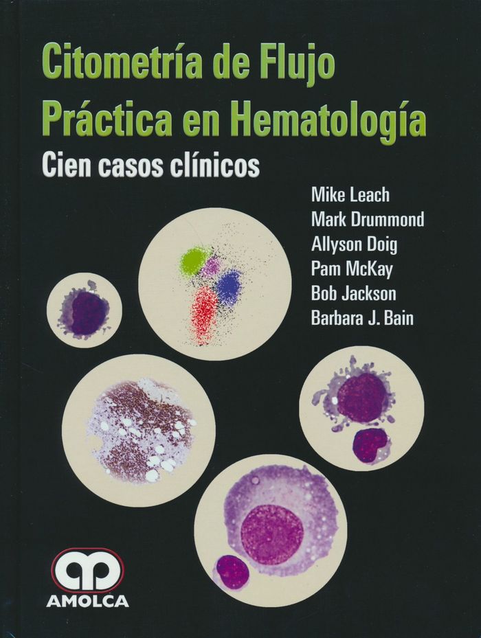 Book CITOMETRIA DE FLUJO PRACTICA EN HEMATOLOGIA CIEN CASOS CLIN LEACH