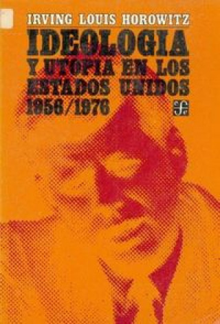 Kniha IDEOLOGIA Y UTOPIA EE.UU HOROWITZ