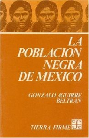 Boek POBLACION NEGRA MEXICO, LA AGUIRRE BELTRAN