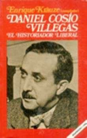 Carte Daniel Cos­o Villegas, el historiador liberal KRAUZE