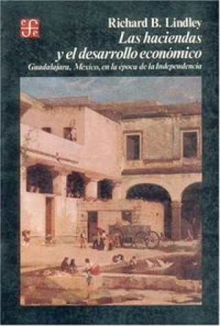 Kniha HACIENDAS Y DESARROLLO ECONOMICO-LINDLEY LINDLEY