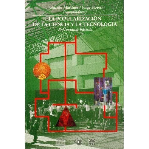 Knjiga La popularización de la ciencia y la tecnolog­a : reflexiones básicas MARTINEZ