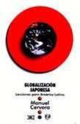 Kniha GLOBALIZACION JAPONESA (LECCIONES PARA AMERICA LATINA) CERVERA