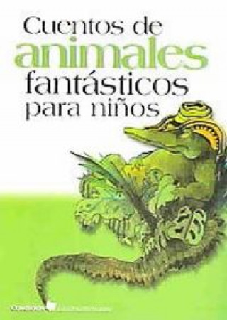Könyv CUENTOS DE ANIMALES FANTASTICOS 