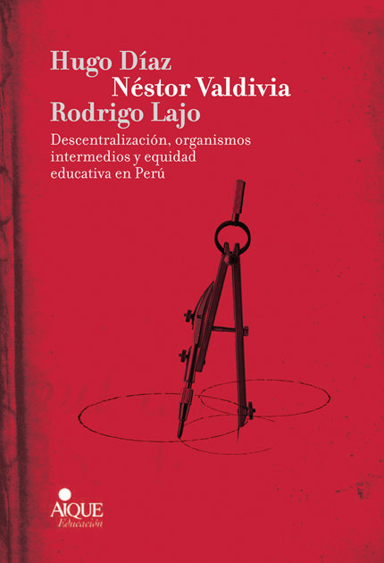Kniha DESCENTRALIZACION ORGANISMOS INTERMEDIOS EQUIDAD EDUC.PERU DIAZ