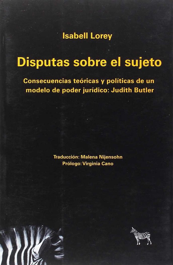 Carte DISPUTAS SOBRE EL SUJETO: CONSECUENCIAS TEORICAS Y POLITICAS DE UN MODELO DE PO ISABELL LOREY