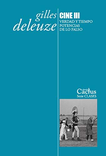 Carte CINE III. VERDAD Y TIEMPO. POTENCIAS DE LO FALSO GILLES DELEUZE