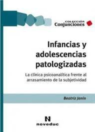 Kniha INFANCIAS Y ADOLESCENCIAS PATOLOGIZADAS JANIN