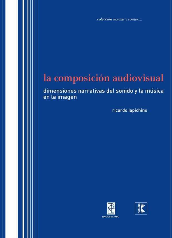 Knjiga LA COMPOSICION AUDIOVISUAL RICARDO IAPICHINO