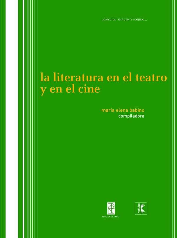 Könyv LA LITERATURA EN EL TEATRO Y EN EL CINE MARIA ELENA BABINO (COMPILADORA)