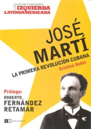 Kniha JOSE MARTI PRIMERA REVOLUCION CUBANA NOBLE