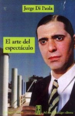 Knjiga ARTE DEL ESPECTACULO DI PAOLA JORGE