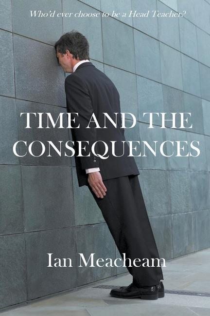 Carte Time And The Consequences Meacheam Ian Meacheam