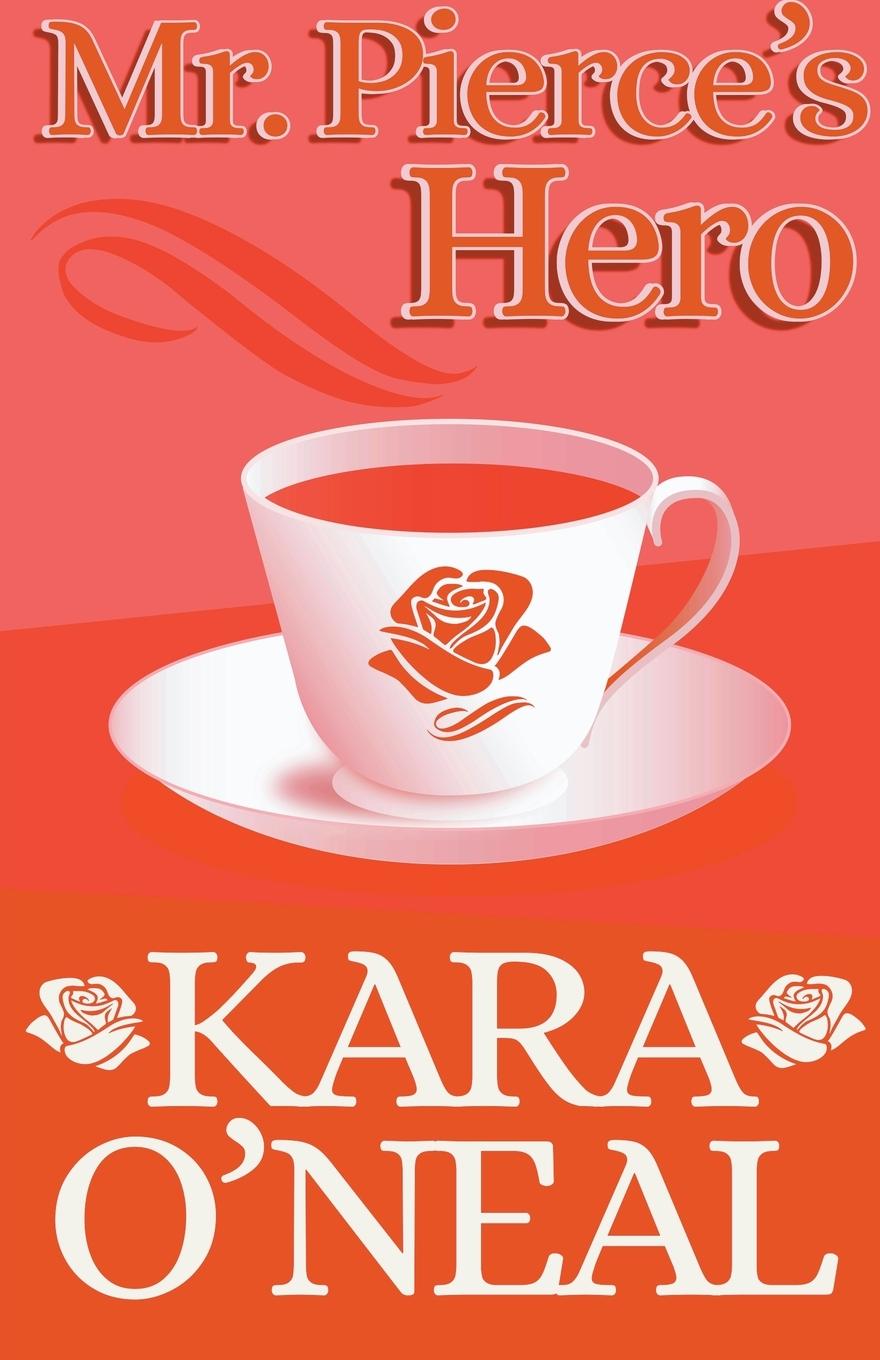 Книга Mr. Pierce's Hero O'Neal Kara O'Neal