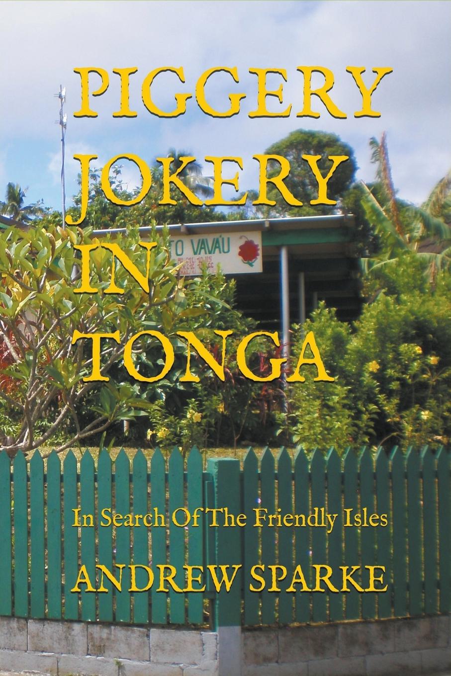 Boek Piggery Jokery In Tonga Sparke Andrew Sparke