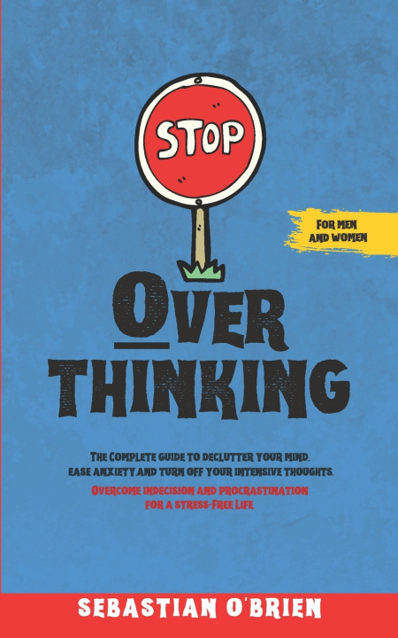 Knjiga Stop Overthinking O'Brien Sebastian O'Brien