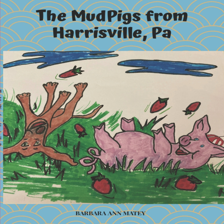 Boek Mudpigs from Harrisville Pa Matey Barbara Ann Matey