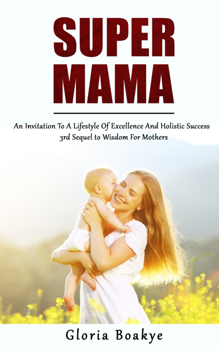 Knjiga Super Mama Boakye Gloria Boakye