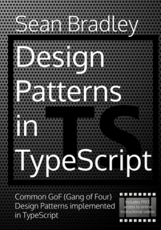 Kniha Design Patterns in TypeScript Bradley Sean Bradley
