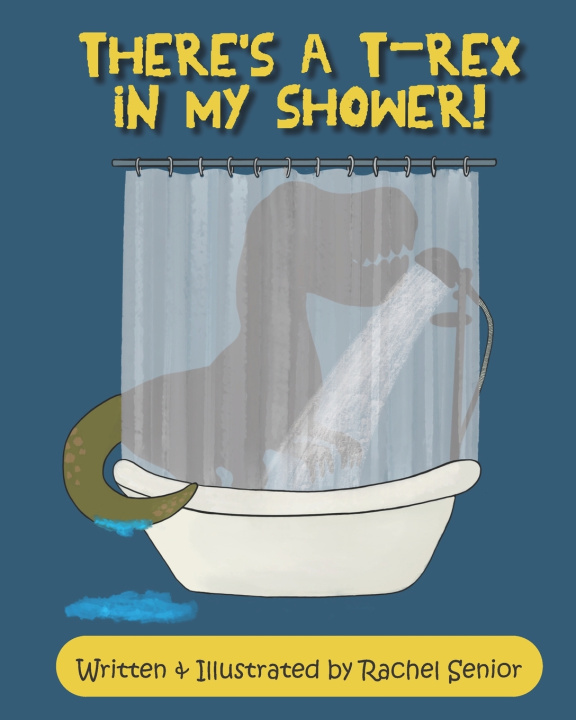 Boek There's a T-Rex in my Shower! Senior Rachel Senior