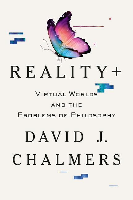 Könyv Reality+ - Virtual Worlds and the Problems of Philosophy 