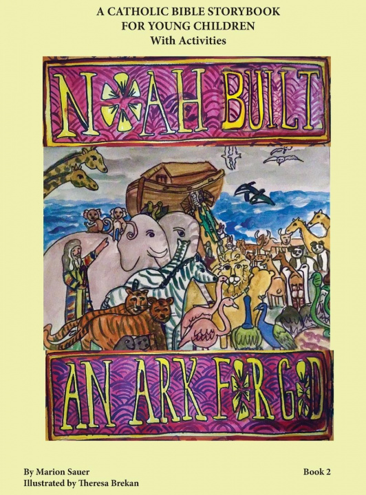 Knjiga Noah Built an Ark for God Marion Lynn Sauer
