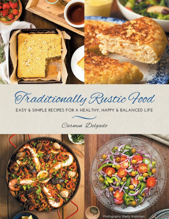 Book Traditionally Rustic Food Carmen Delgado