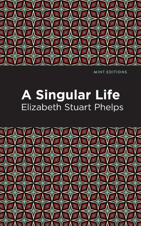Knjiga Singular Life Elizabeth Stuary Phelps